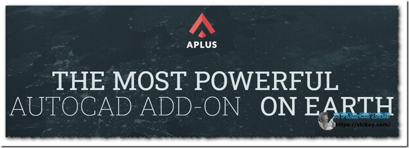 《Cadaplus APLUS v20.041一款兼容性极好Autocad的二次开发程序》